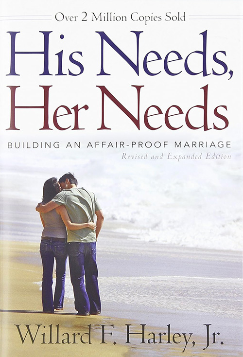 His Needs, Her Needs: Building an Affair-Proof Marriage